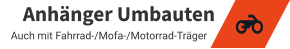 Anhänger Umbauten Auch mit Fahrrad-/Mofa-/Motorrad-Träger