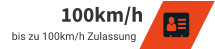 100km/h bis zu 100km/h Zulassung