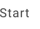 Start
