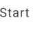 Start