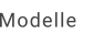 Modelle